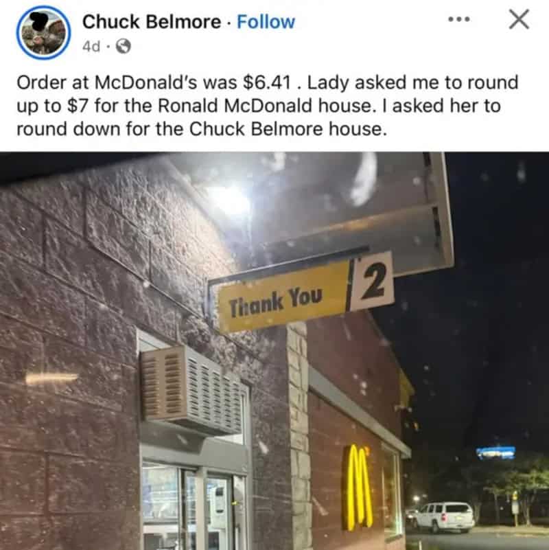 Order at McDonald's was $6.41. Lady asked me to round up to $7 for Ronald McDonald house.