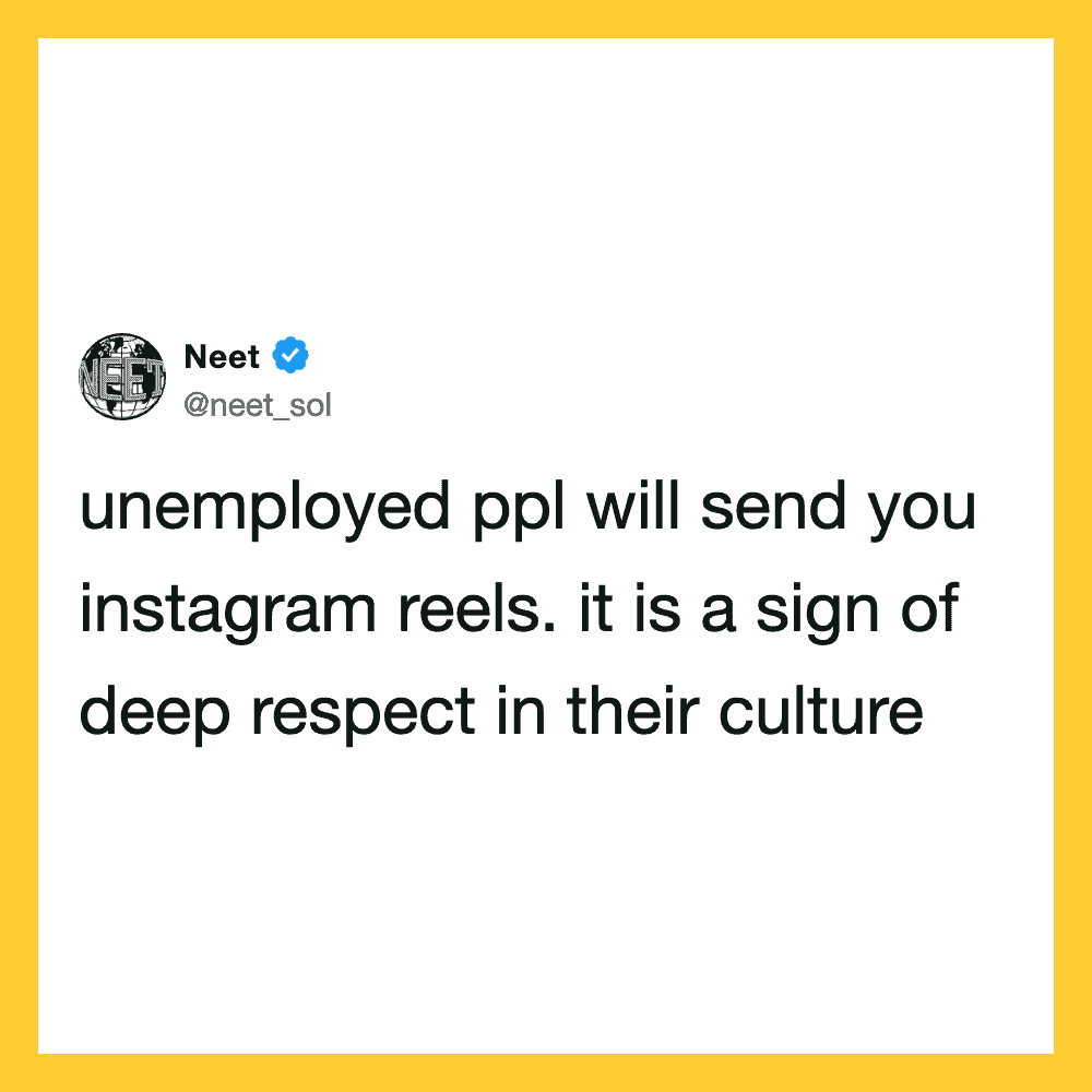 Unemployed people send Instagram reels as a sign of respect in their culture.