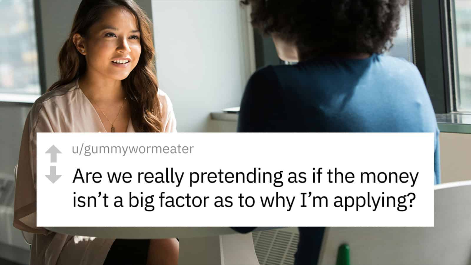 Two women having a conversation, one asking about money and job application.