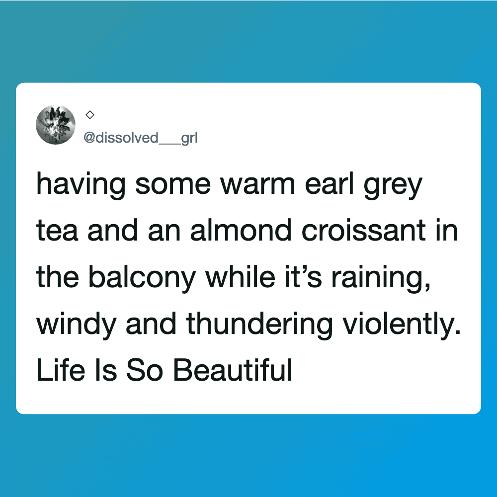 Having warm Earl Grey tea and almond croissant on rainy, windy balcony. Life is beautiful.