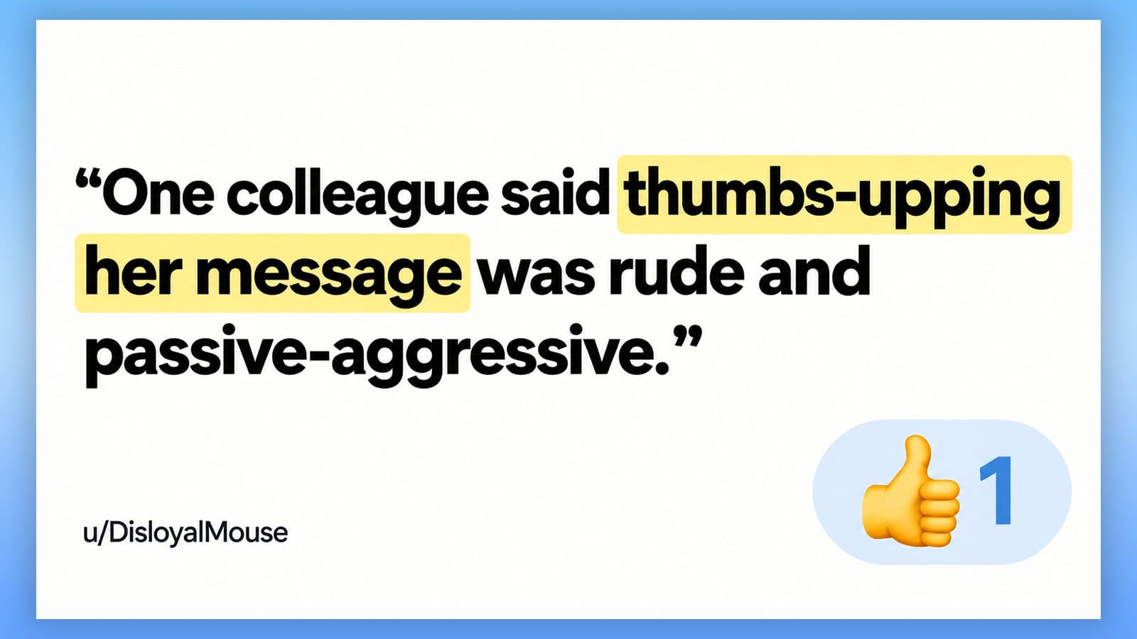Quote about a colleague being rude with a thumbs-up emoji and a one comment.