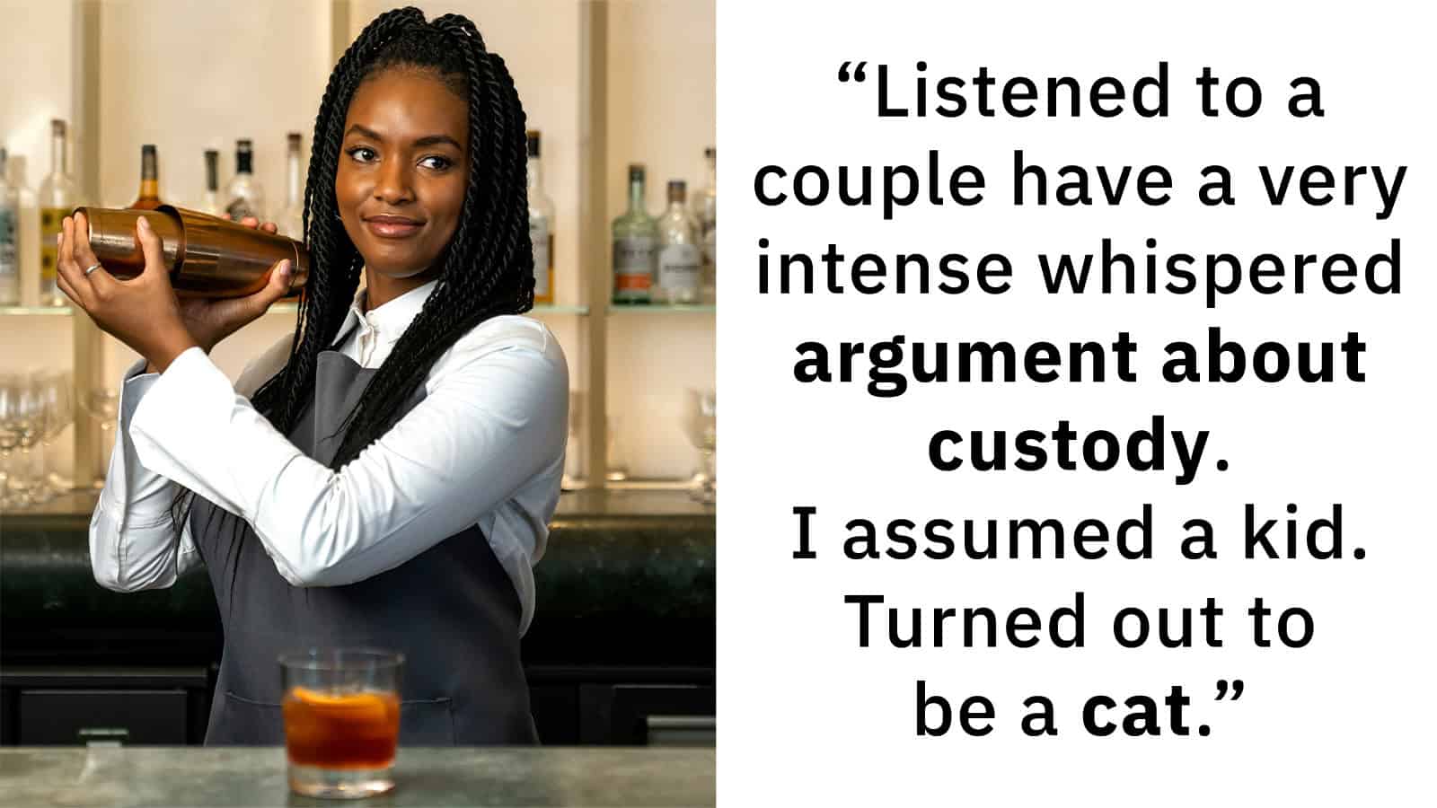 Bartender holding a bottle with a quote about custody and a cat.