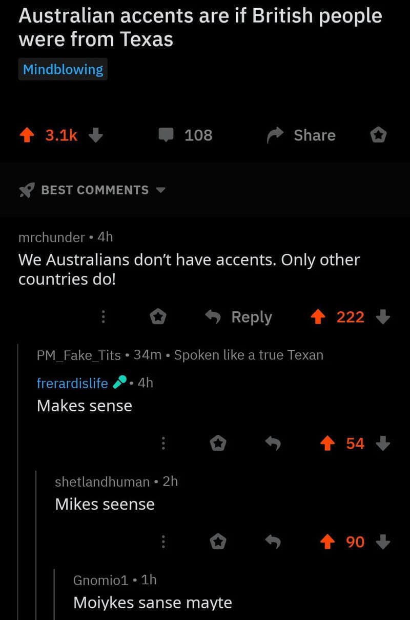 Australian accents are if British people were from Texas.