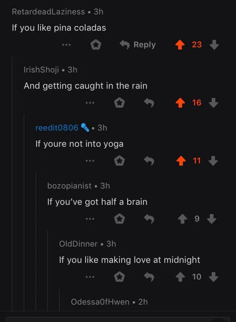 Comments section with humorous replies about pina coladas, rain, yoga, brains, and midnight love.