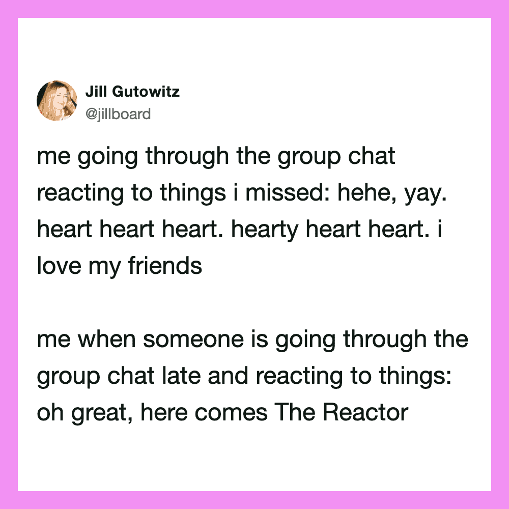 Me going through the group chat reacting to things i missed: hehe, yay. heart heart heart. heart y e.