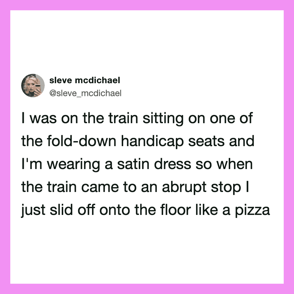 I was on the train sitting on one of the fold-down handicap seats and I'm wearing a satin dress so I.
