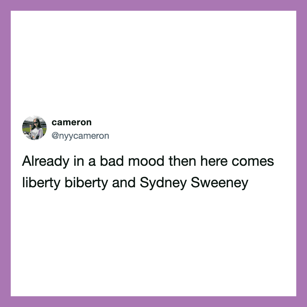 Twitter post by cameron about feeling in a bad mood and mentioning liberty biberty and Sydney Sweeny.