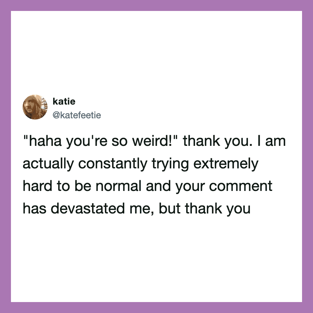 Screenshot of a tweet by katie saying she's trying to be normal but comments upset her.