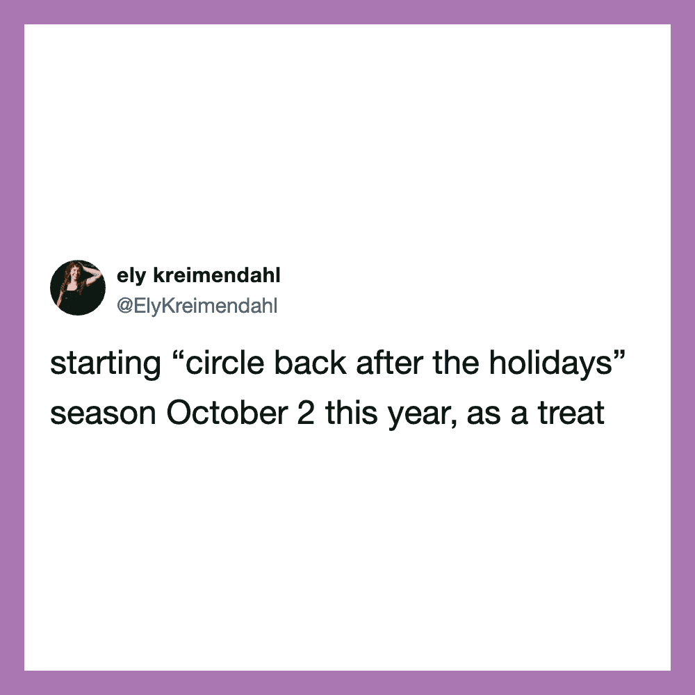 Ely Kreimendahl tweets about starting 'circle back after the holidays' season on October 2.