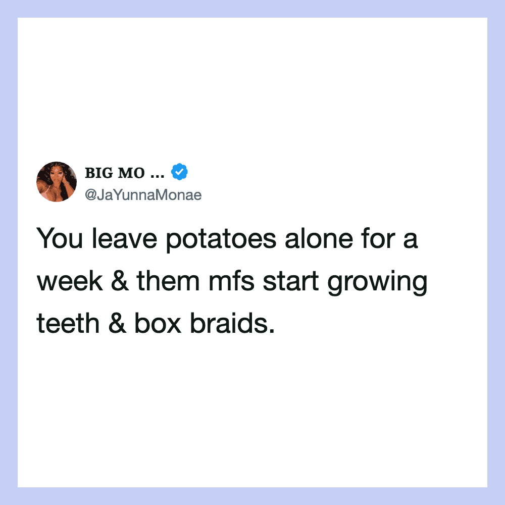 Twitter post by BIG MO about potatoes growing teeth and box braids after a week.