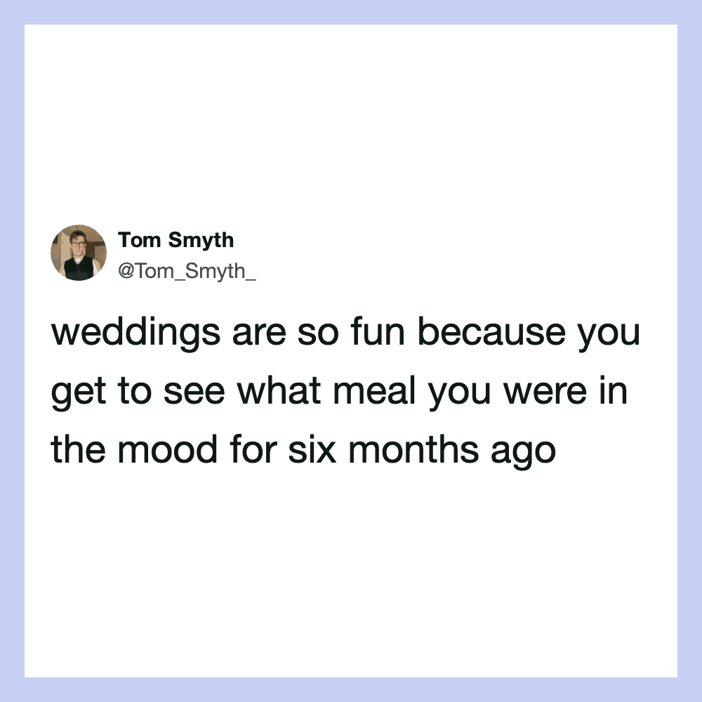 Tom Smyth's tweet about weddings being fun because of past meals.