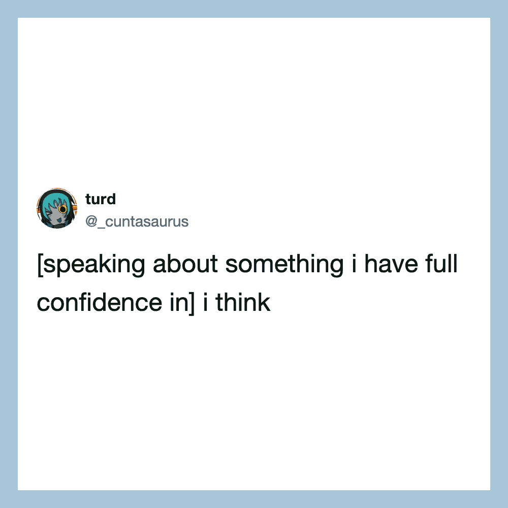 Tweet about speaking confidently, full text: '[speaking about something i have full confidence in] i.