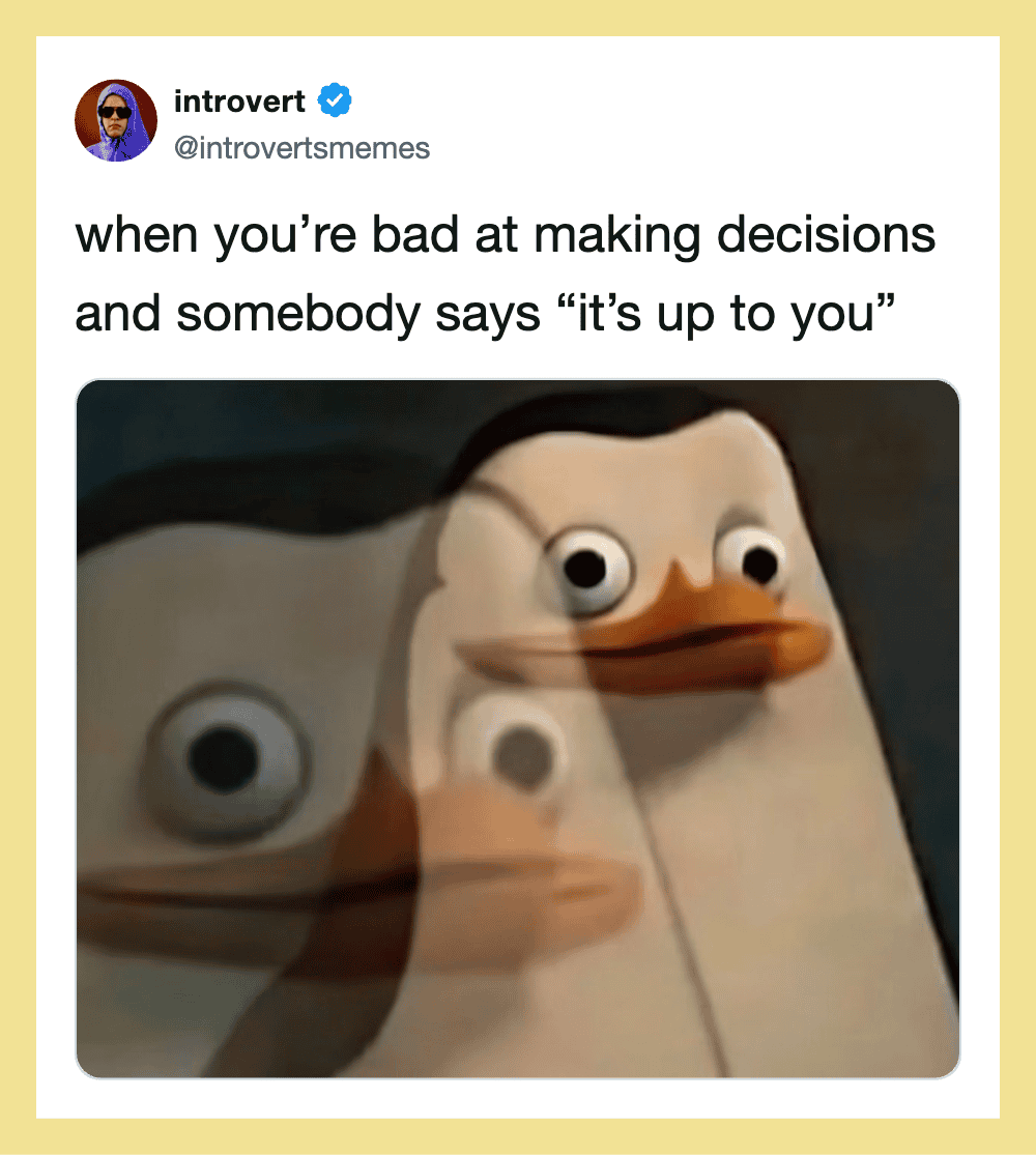 Funny meme with distorted penguin face and text about bad decision-making.