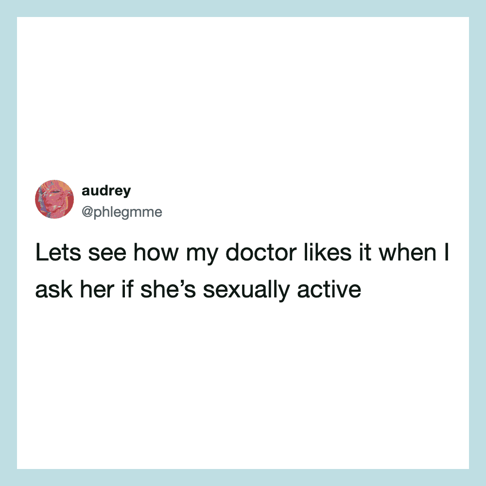 Tweet by audrey about asking her doctor if she's sexually active.