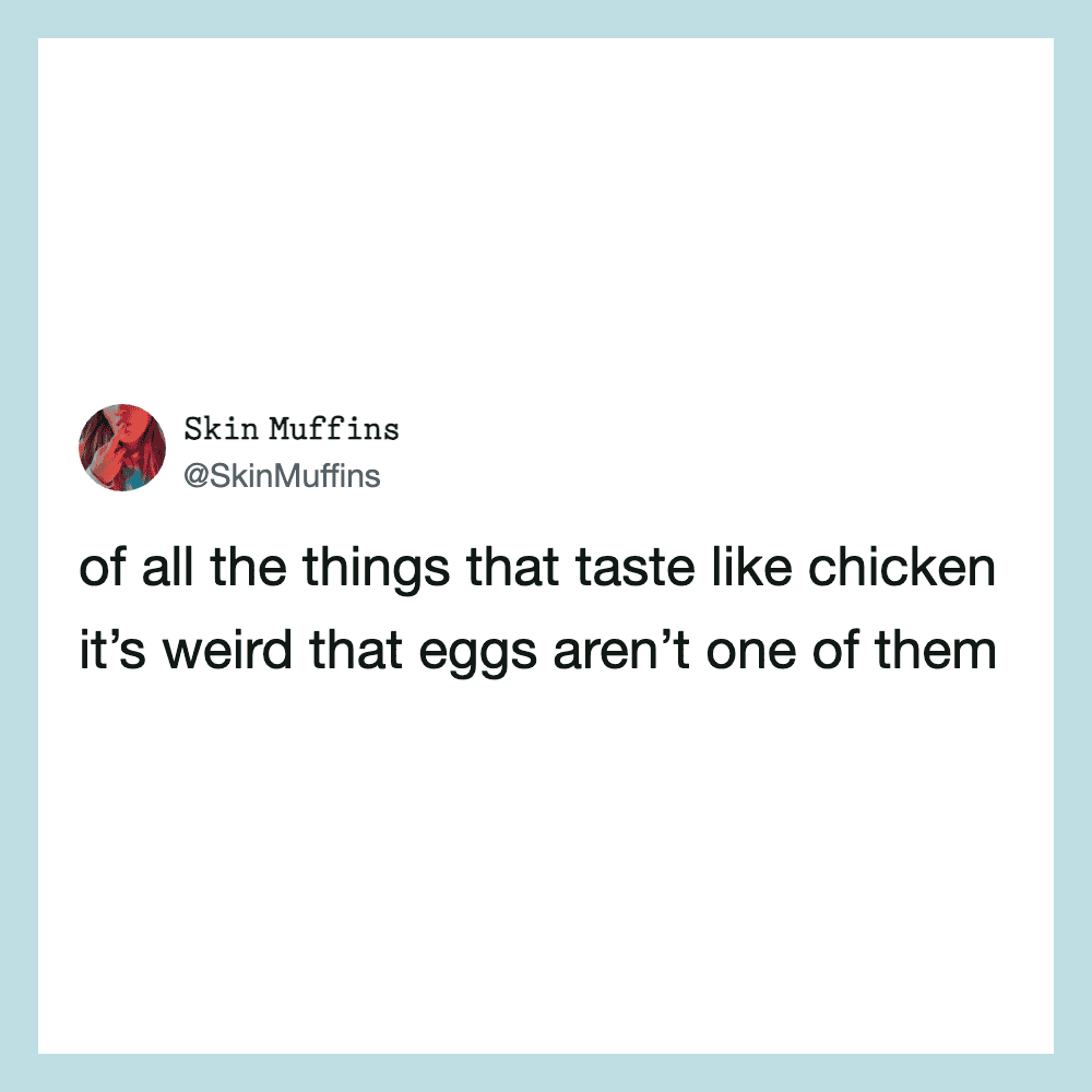 Tweet by Skin Muffins about taste and eggs.