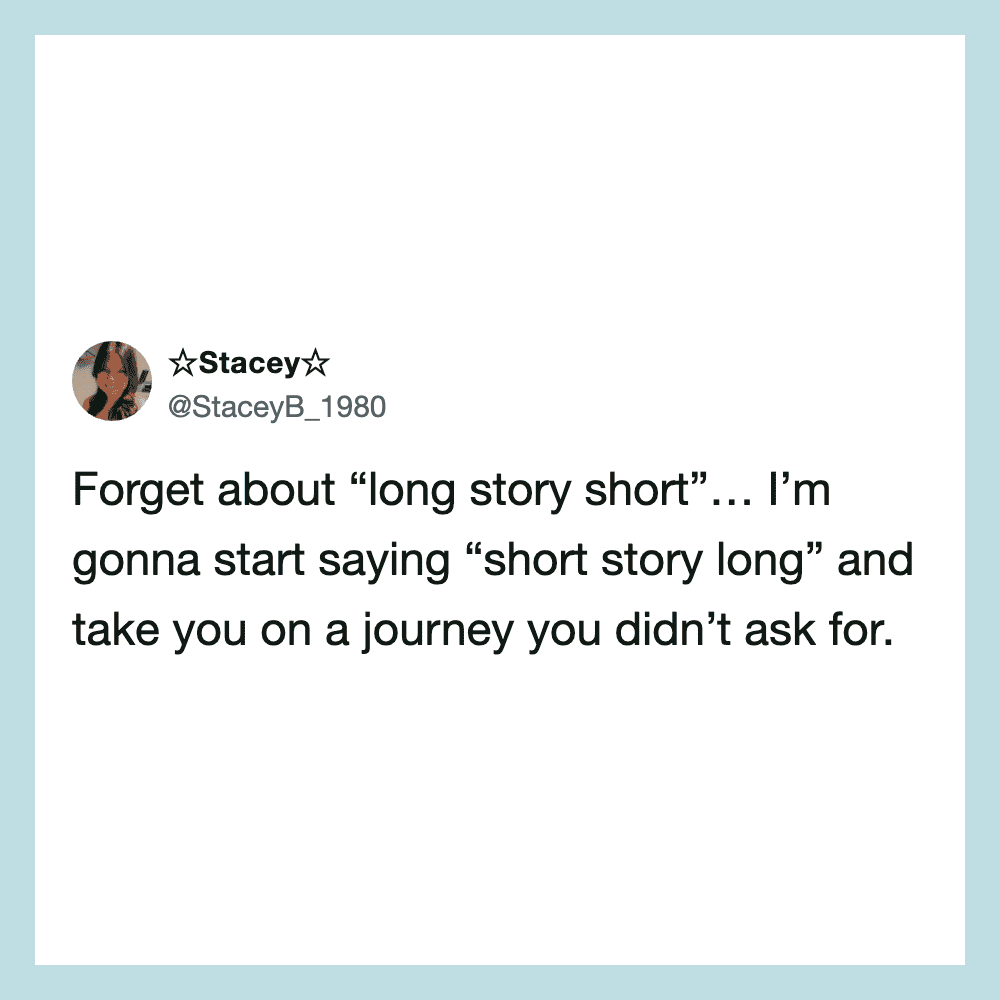 Tweet by Stacey about 'long story short' and 'short story long' jokes.
