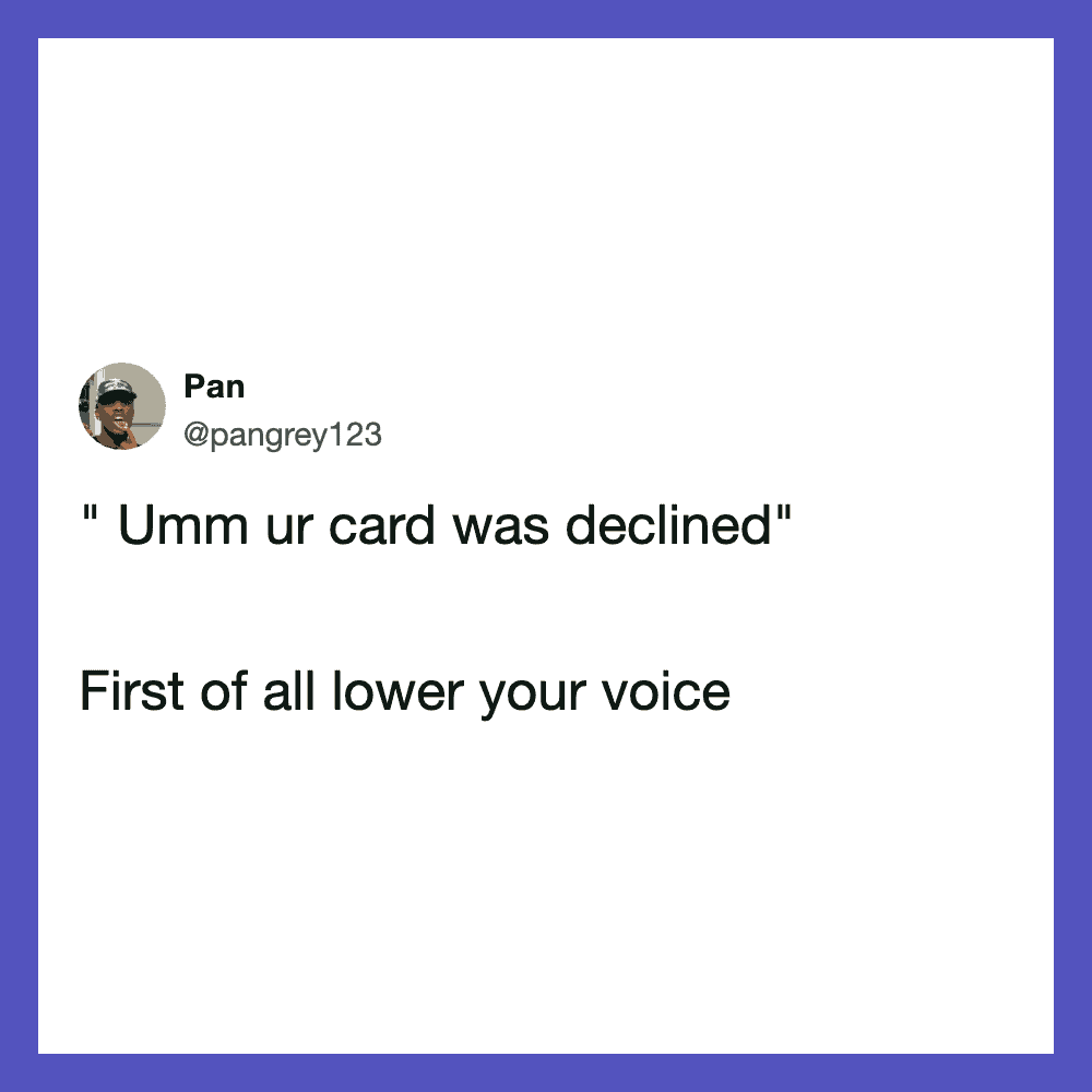 Tweet by Pan about declining card and lowering voice.