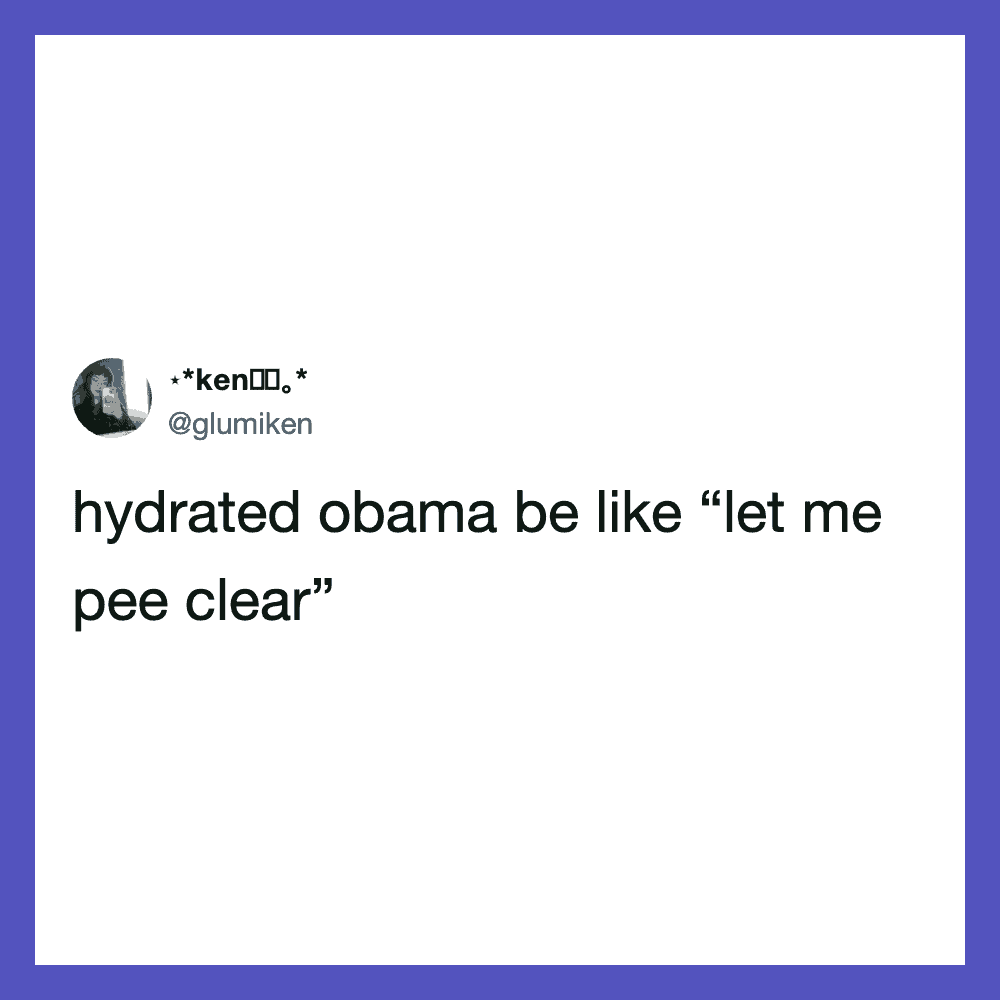 Humorous tweet about Obama and hydration, 'let me pee clear'.