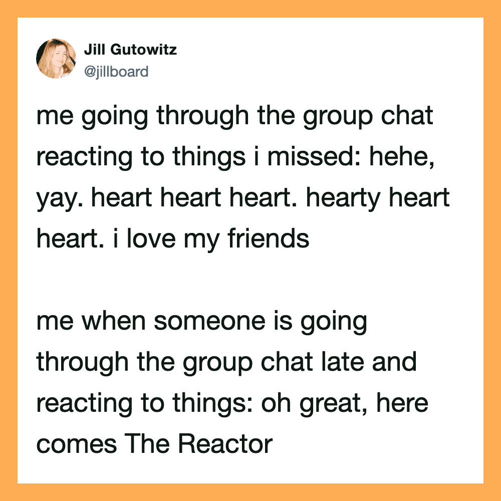 Twitter post by Jill Gutowitz about reacting to group chat messages.