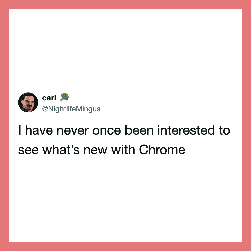 Tweet from @NightlifeMingus about Chrome updates.