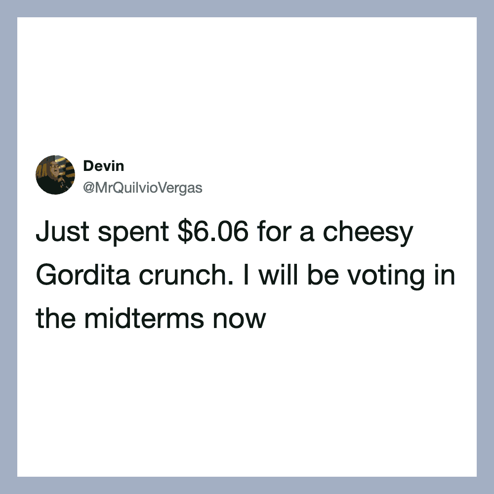 Tweet by Devin about spending $6.06 on a gordita crunch and voting in midterms.
