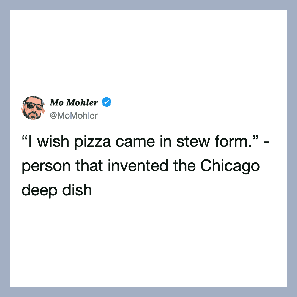 Mo Mohler's tweet about wishing pizza came in stew form.
