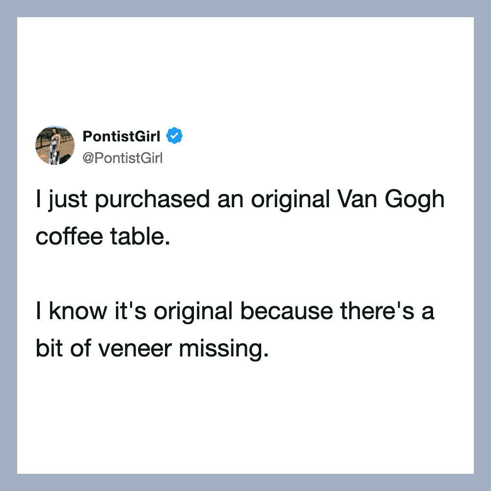 Tweet by PontistGirl about buying an original Van Gogh coffee table with a missing veneer.