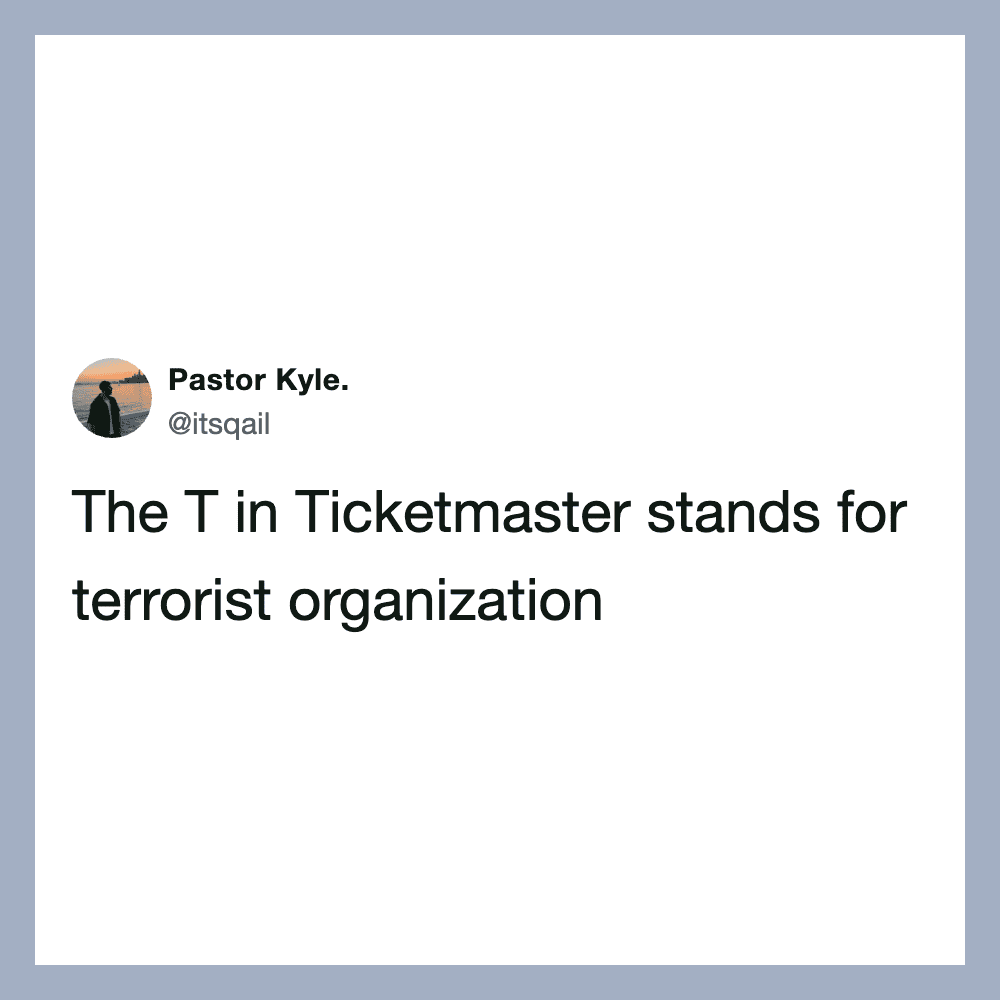 Pastor Kyle's tweet about Ticketmaster's T standing for terrorist organization.