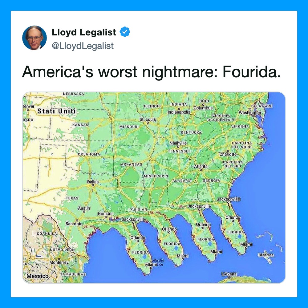 America's worst nightmare: Fourida. (Tweet by Lloyd Legalist) map of the eastern United States over略.