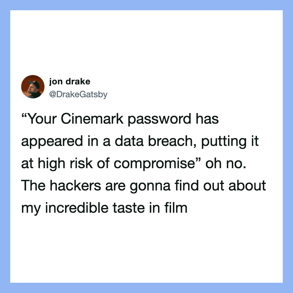 Tweet by jon drake about Cinemark password data breach affecting taste in film.