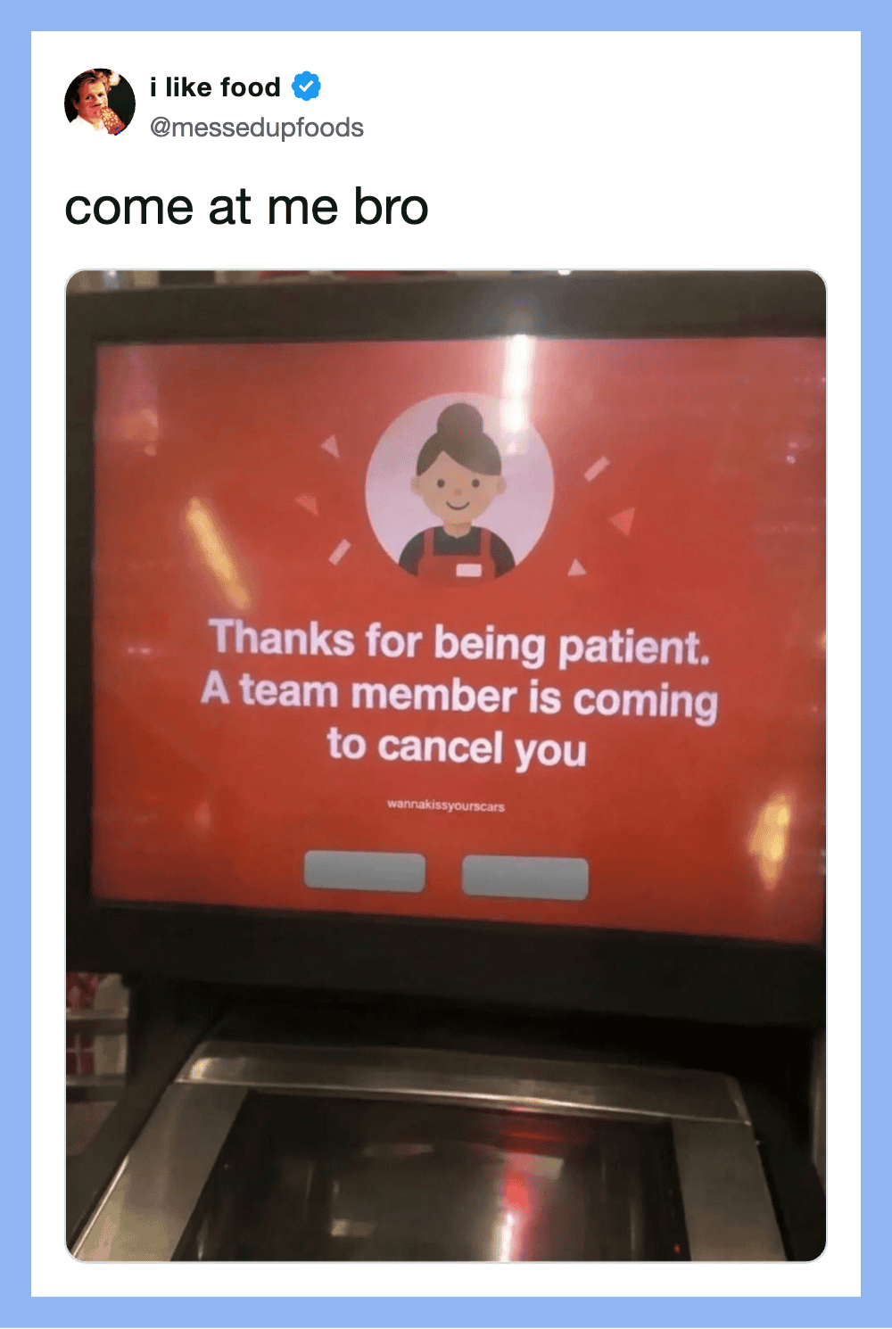 Come at me bro - image shows a red screen with a cartoon character and text: 'Thanks for being PATIЕ.