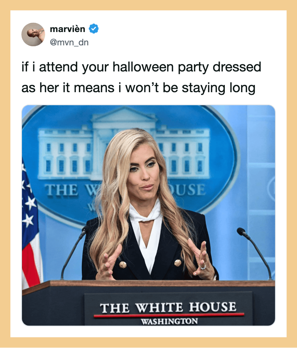 If i attend your halloween party dressed as her it means i won’t be staying long.