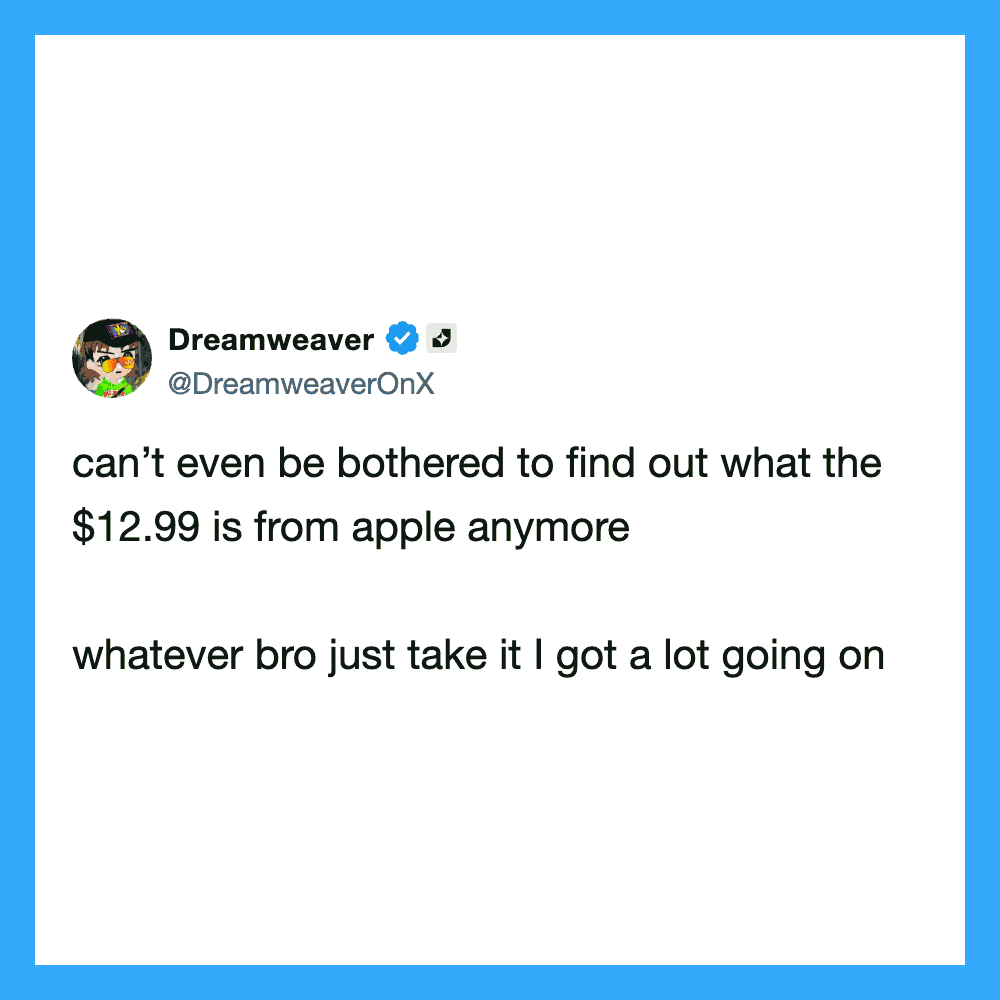 Dreamweaver tweet about $12.99 from Apple and taking it; casual message.