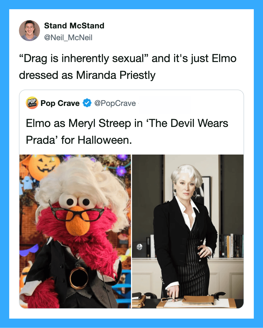 Drag is inherently sexual and it's just Elmo dressed as Miranda Priestly.