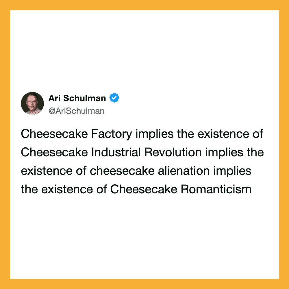 Ari Schulman tweet about Cheesecake Factory and various -ism phrases on a white background.