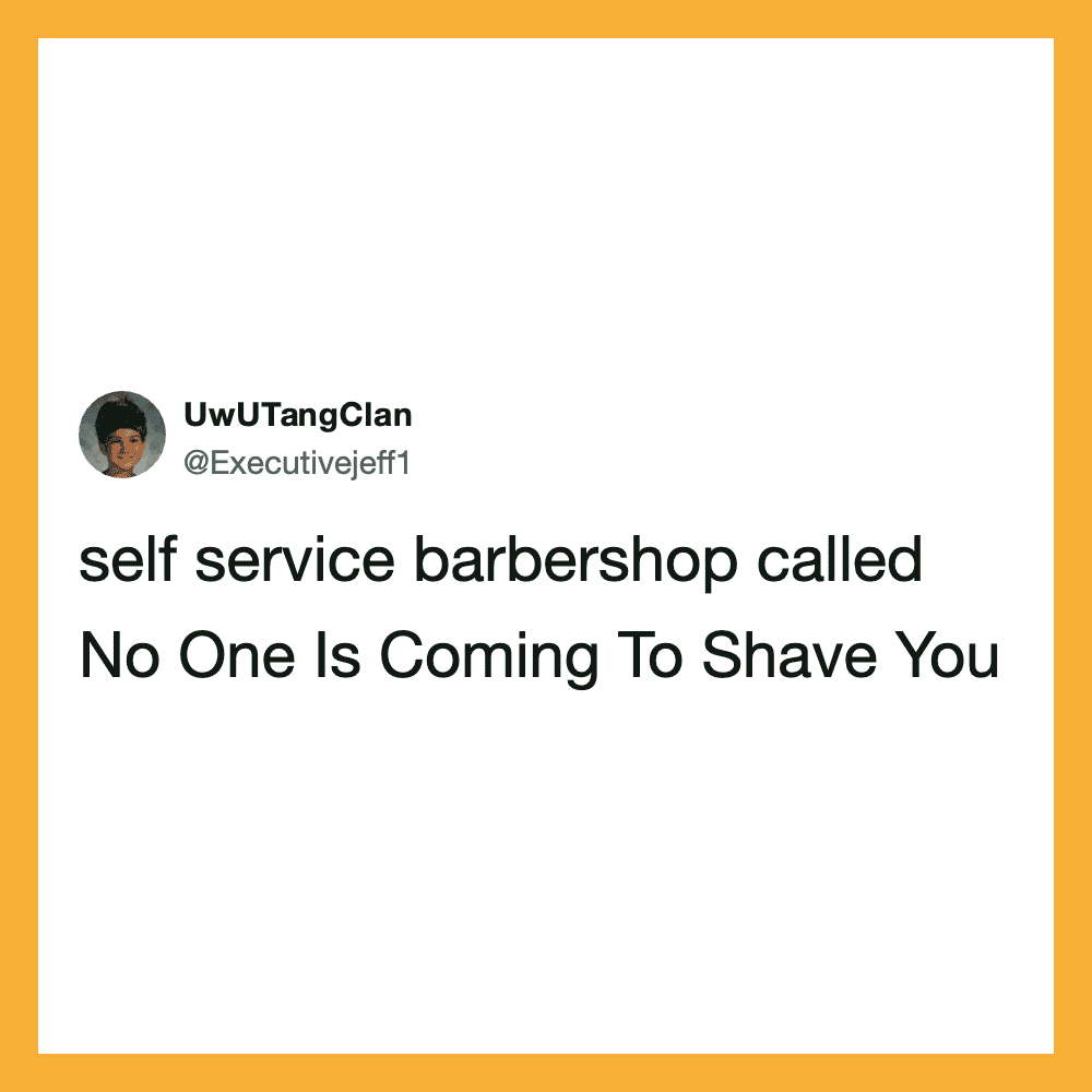 Self service barbershop called No One Is Coming To Shave You.
