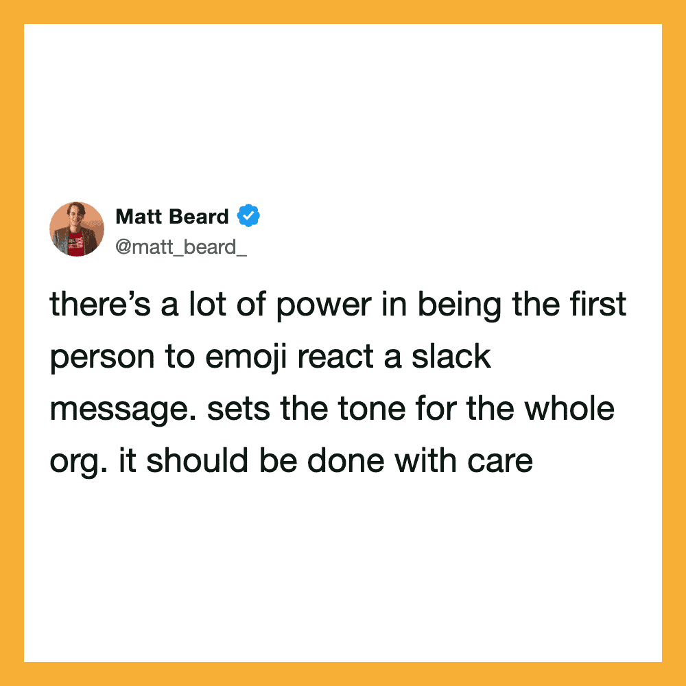 Matt Bead's tweet about the power of being first to emoji react a slack message, setting the tone; .