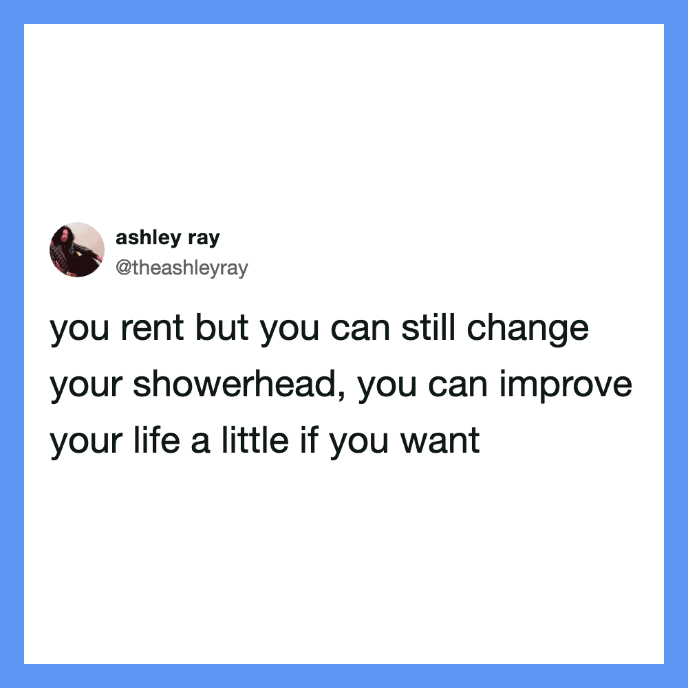 Twitter post by ashley ray about changing showerheads and improving life.