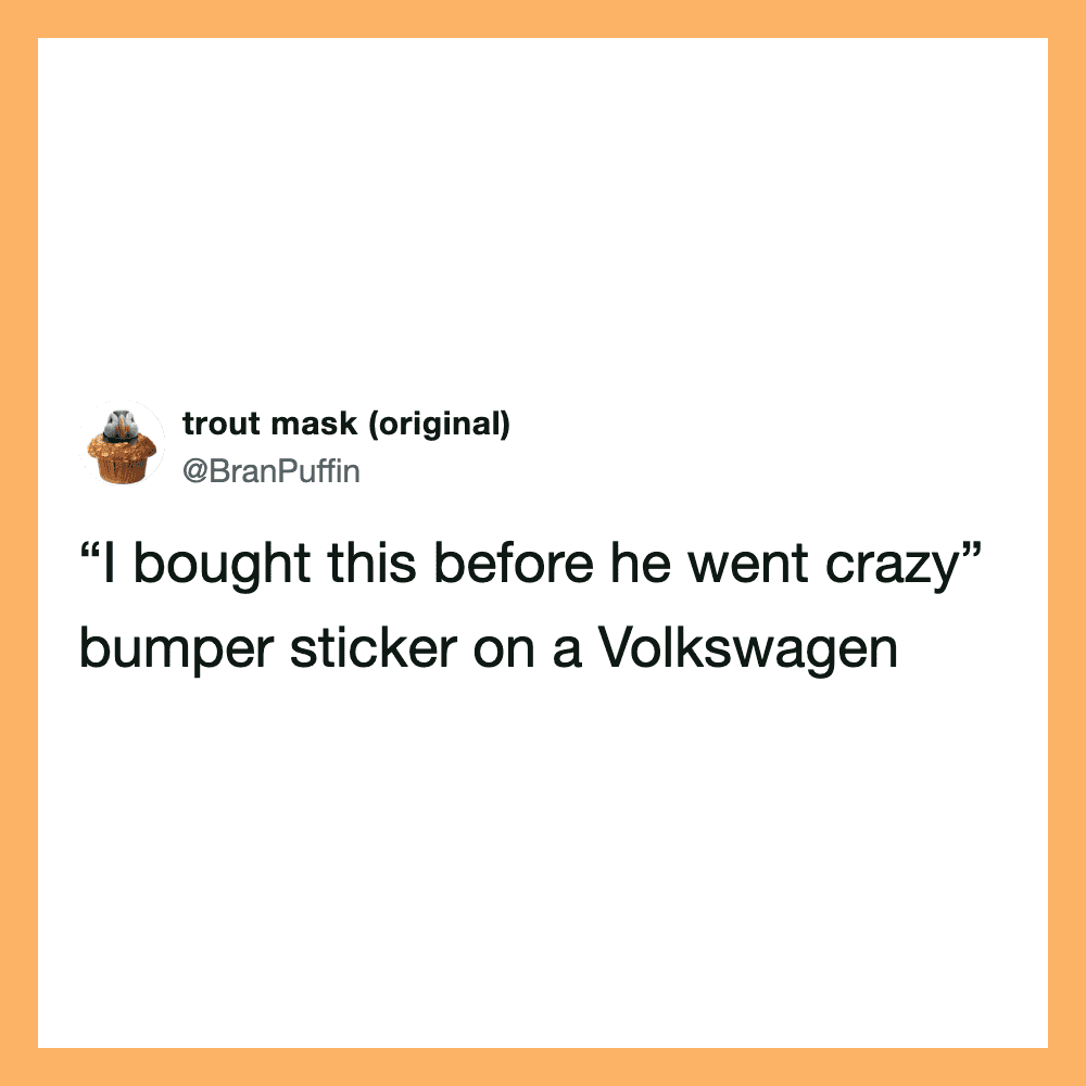 Trout mask original tweet about buying a bumper sticker before a Volkswagen.