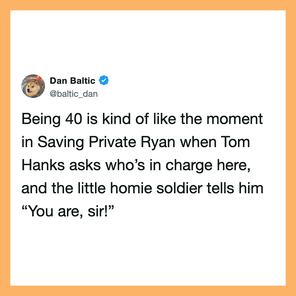 Tweet by Dan Baltic about turning 40 and a humorous military moment.