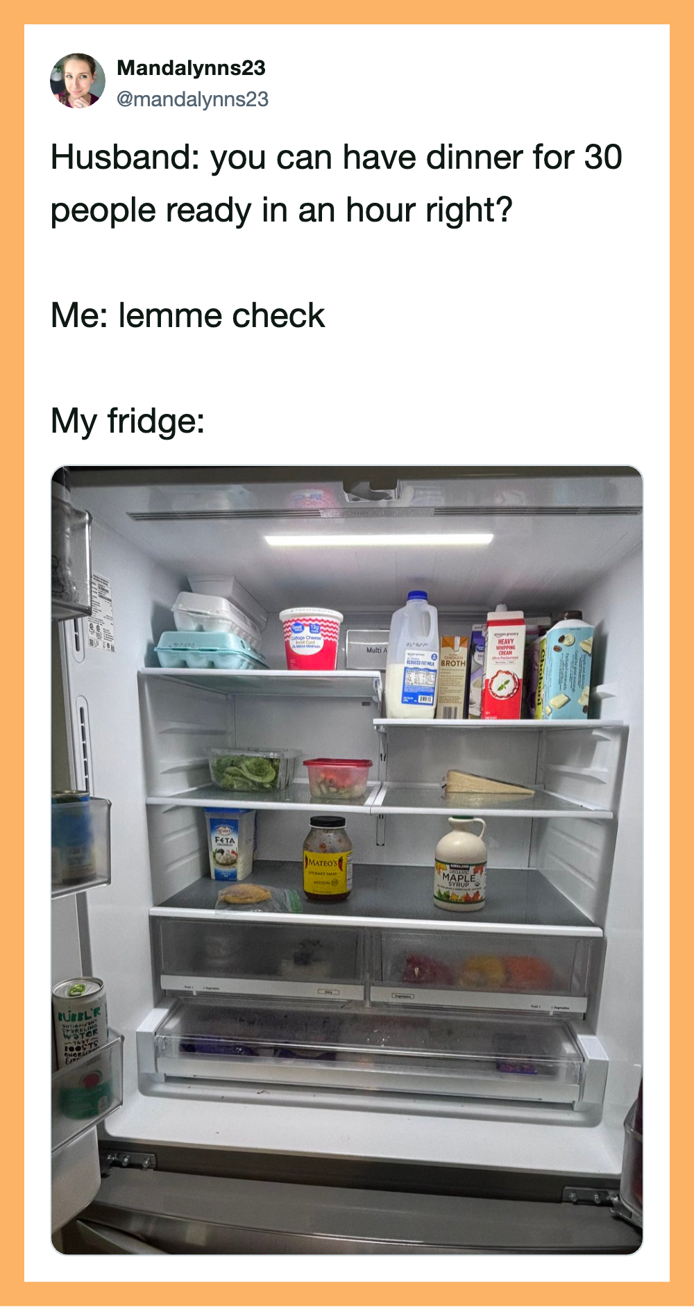 Empty fridge with some food items and condiments, meme about dinner for 30 people.