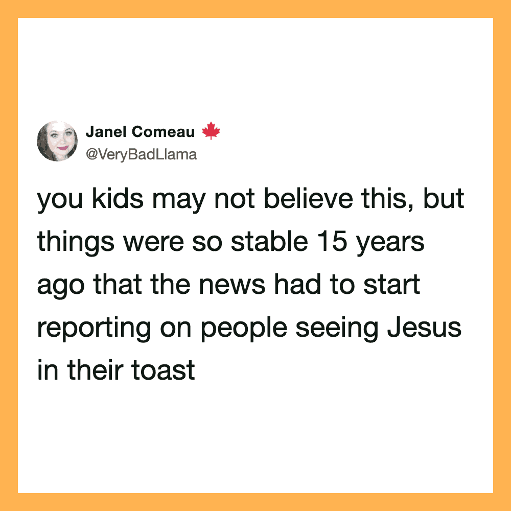 Janel Comeau's tweet about kids believing things were stable 15 years ago.