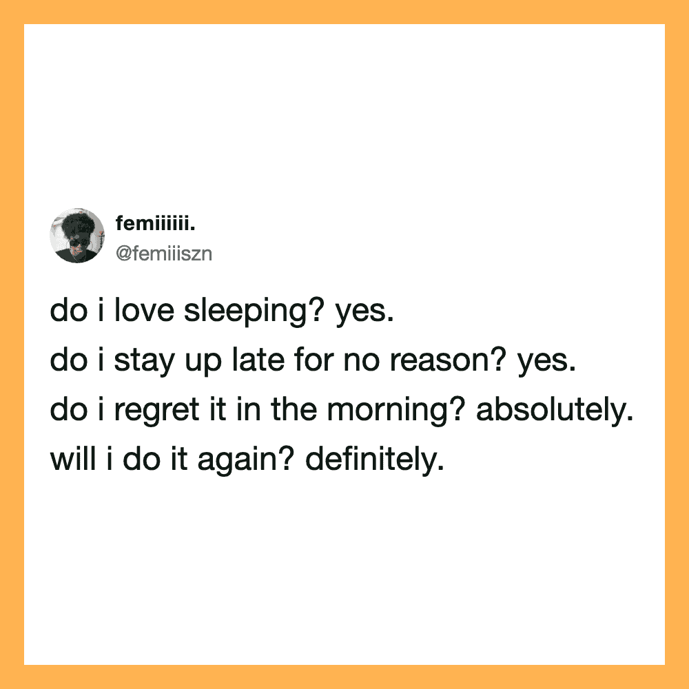 A tweet from femiiiii. about loving sleep, staying up late, regretting it, and doing it again.