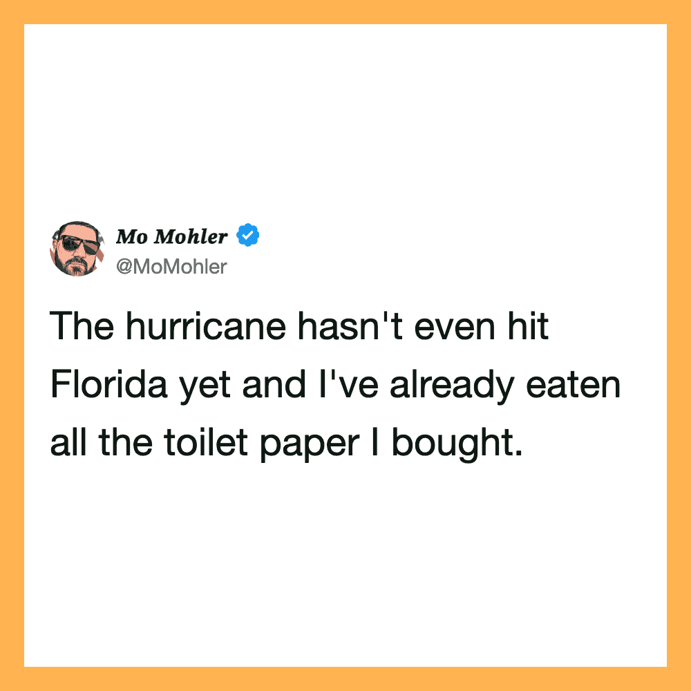 Mo Mohler tweet about hurricane not hitting Florida and eating toilet paper.