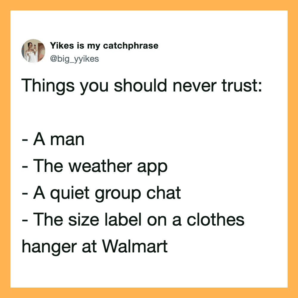 Funny tweet about things never to trust, including a man, weather app, chat, and clothes hanger.