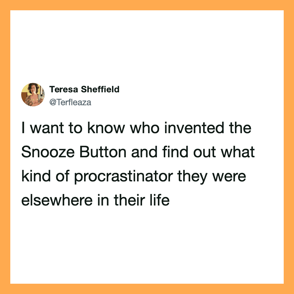 Twitter post by Teresa Sheffield about the Snooze Button and procrastination.