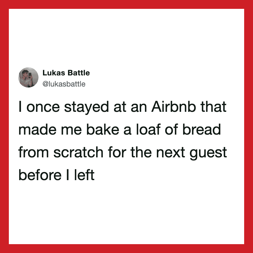 Tweet by Lukas Battle about baking bread from scratch during an Airbnb stay.