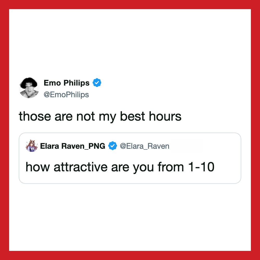 Emo Philips's tweet says 'those are not my best hours' in response to Elara Raven's tweet about how.