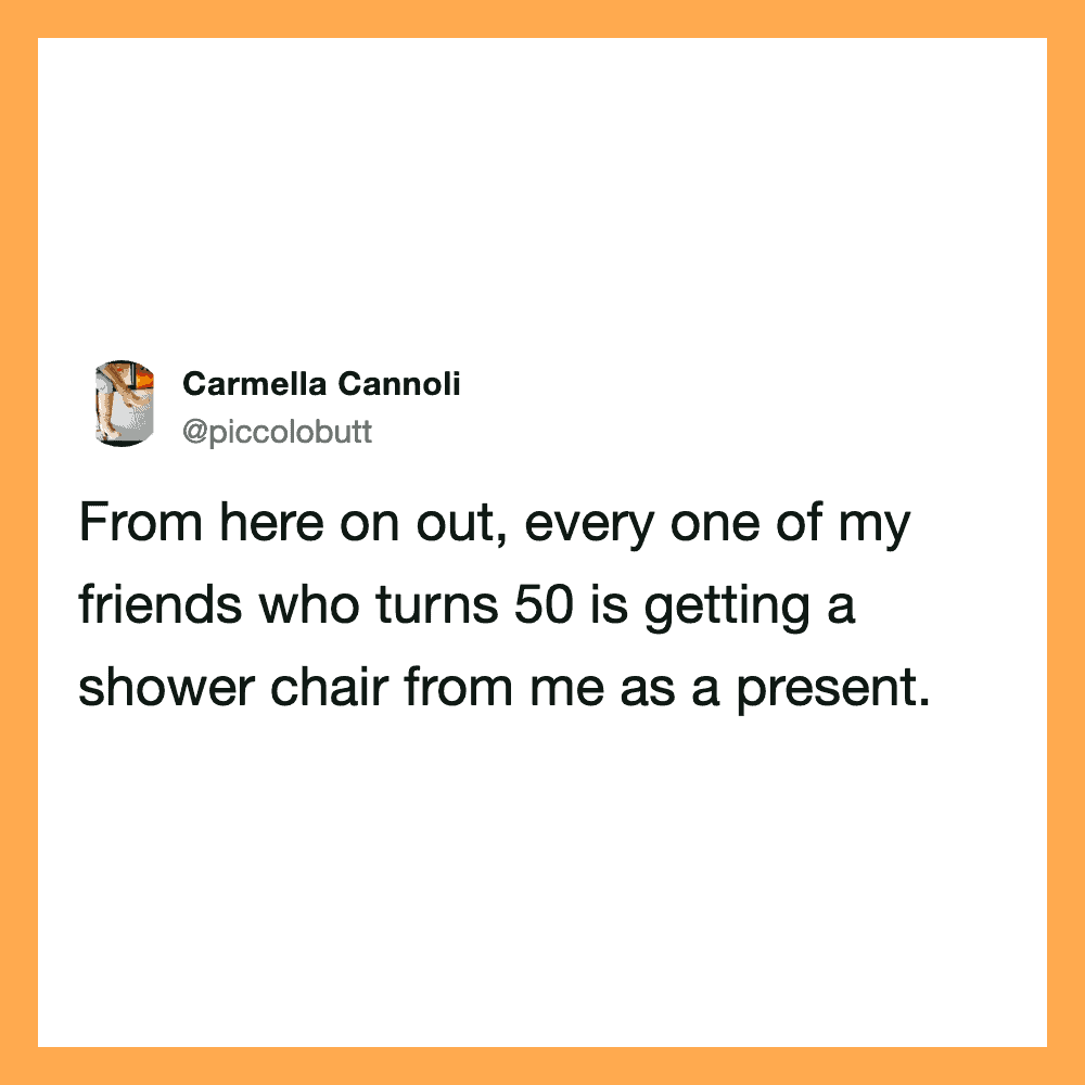 Friend's 50th birthday gift: a shower chair from Carmella Cannoli's tweet.