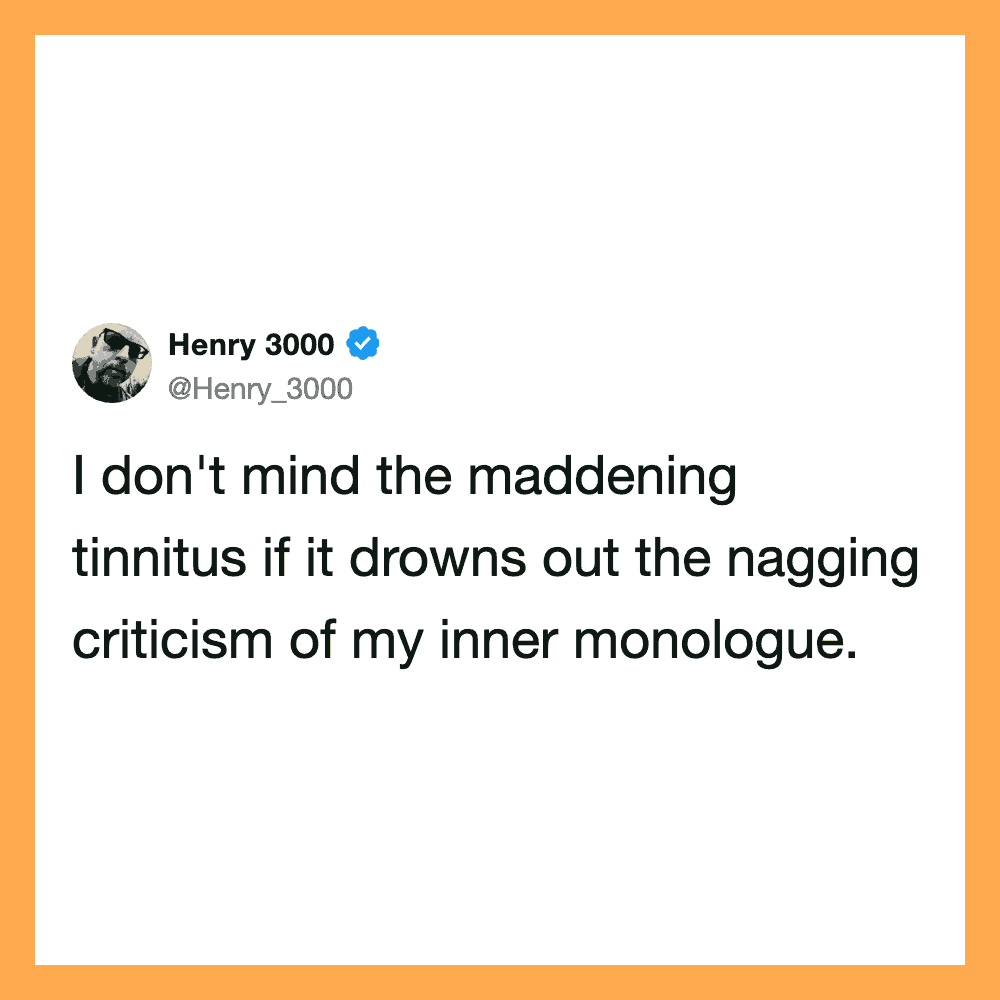 Tweet by Henry 3000 about tinnitus and inner monologue.